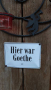 Goethe war hier ... nicht